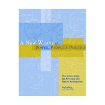 A New Weave of Power, People and Politics: The Action Guide for Advocacy and Cit - £24.79 GBP