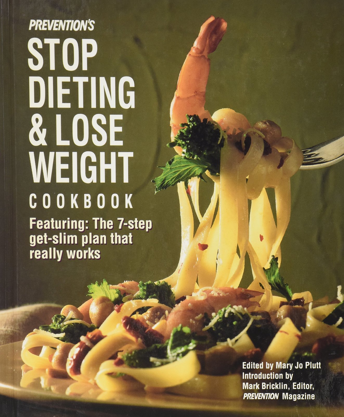 Prevention&#39;s Stop Dieting and Lose Weight Cookbook: Featuring the Seven-... - $2.93
