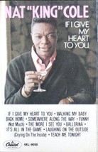 Nat King Cole: If I Give My Heart To You (Audio Cassette) [Vinyl] Nat King Cole - £4.66 GBP