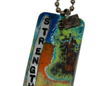 Kate Mesta STRENGTH  Dog Tag Necklace  Art to Wear New - $22.73