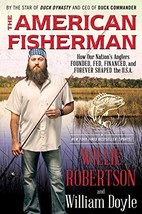 The American Fisherman: How Our Nation&#39;s Anglers Founded, Fed, Financed,... - $11.76