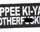 Yippee Ki-Yay Motherf**ker Iron On Sew On Embroidered Patch 4&quot; x 1 1/2 &quot; - £3.91 GBP