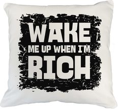 Make Your Mark Design Wake Me Up When Im Rich Motivational White Pillow Cover f - £19.48 GBP+