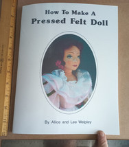 Alice Welpley (1988) How to Make Pressed Felt Doll * Lenci Style Rag Cloth Dolls - £36.77 GBP