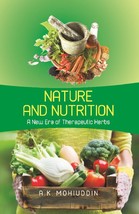 Nature and Nutrition: A New Era of Therapeutic Herbs [Hardcover] - £29.81 GBP