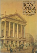 A History of the Royal Opera House, Covent Garden 1732-1982 - £4.39 GBP