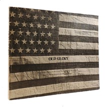 America The Beautiful Fund OLD GLORY A Pictorial Report on the Grass Roots Histo - £37.95 GBP