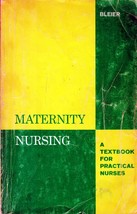 Maternity Nursing: A Textbook for Practical Nurses by Inge J. Bleier / 1... - $2.27