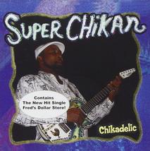 Chikadelic [Audio CD] Super Chikan - £11.82 GBP