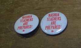 Lot 2 Vintage Nashua Teachers Are Prepared Collectible Pinback - £4.63 GBP