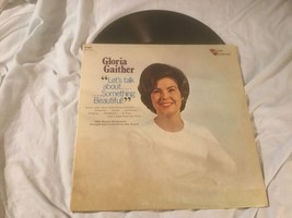 Gloria Gaither 33 Lp Title &quot;Lets Talk About ...Something Beautiful!&quot;Musi... - £6.48 GBP