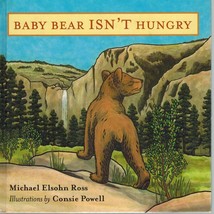 Baby Bear Isn&#39;t Hungry Ross, Michael Elsohn &amp; Consie Powell Hardcover - $6.79