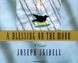 A Blessing on the Moon Skibell, Joseph - $2.93