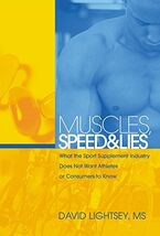 Muscles, Lies, And Speed: What the Sport Supplement Industry Does Not Wa... - $24.74