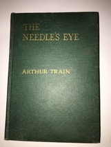 The Needle&#39;s Eye by Arthur Train (1924 Hardcover) - £33.49 GBP