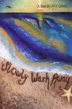 Slowly Wash Away [Paperback] Collard, Julie and Fiacco, Sabrina - $13.99