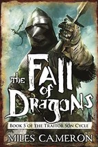 Fall of Dragons (The Traitor Son Cycle, 5) [Paperback] Cameron, Miles - £4.71 GBP