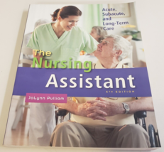 THE NURSING ASSISTANT: Acute, Subacute, &amp; Long-Term Care (5E Textbook, W... - £23.56 GBP