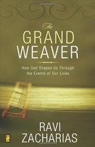 The Grand Weaver: How God Shapes Us through the Events in Our Lives Ravi Zachari - £12.01 GBP