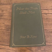 Never the Twain Shall Meet by Peter B. Kyne, 1923 Grosset &amp; Dunlap, 1st ... - £9.47 GBP