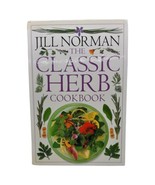 Vtg 1997 Jill Norman The Classic Herb Cookbook Guide Recipes Hardcover 1... - £10.97 GBP
