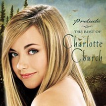 Prelude: The Best of Charlotte Church Cd - $10.99