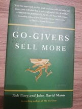 Go-Givers Sell More by John David Mann and Bob Burg (2010, Hardcover) - £4.34 GBP