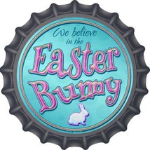We Believe in the Easter Bunny Novelty Metal Bottle Cap BC-833 - £17.20 GBP