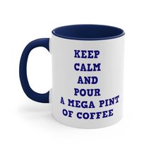 LaModaHome Navy Keep Calm and Pour A Mega Pint of Coffee Accent Coffee Mug, 11oz - £16.06 GBP