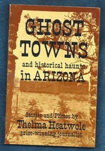 Ghost Towns in Arizona PB-Thelma Heatwole-1981-144 pages - $8.15