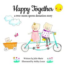 Happy Together, a two-mom sperm donation story (Happy Together - 13 Book... - $10.20