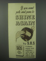 1938 S.O.S. Magic Scouring Pads Ad - If you want pots and pans to shine again - $18.49