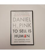 To Sell Is Human: The Surprising Truth About Moving Others by Daniel H Pink - $5.00
