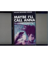 William Browning Spencer  MAYBE I&#39;LL CALL ANNA  1990  SIGNED  author&#39;s 1... - $56.10 CAD