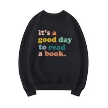 It&#39;s A Good Day To Read Book Sweatshirt Read Hoodies Bookworm Hoodie Teacher Top - £70.69 GBP