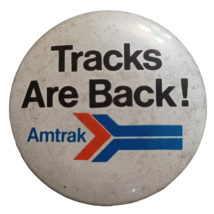 Vintage 1975 Amtrak &quot;Tracks Are Back!&quot; Pinback Button Pin N.G. Slater Pi... - £2.29 GBP