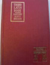 .  A Third Latin Book, selections from Caesar, Cicero, Ovid: written by ... - $55.00