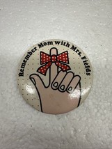 Remember Mom With Mrs Fields 3” Pin Back - $180.99 MXN
