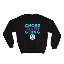 Choose To Keep Going : Gift Sweatshirt Suicide Prevention Awareness Mental Healt - £22.77 GBP