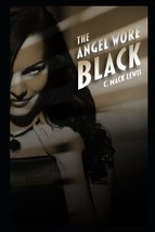 The Angel Wore Black (The Fallen Angels Trilogy) [Paperback] Lewis, C. Mack - $8.81
