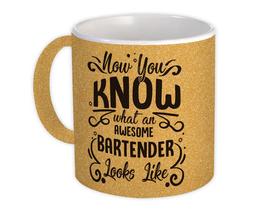 Now you Know What an Awesome BARTENDER Looks : Gift Mug Occupation Coworker Work - £12.69 GBP