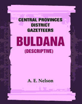 Central Provinces District Gazetteers: Buldana (Descriptive) Volume 7th, Vol. A  - £20.65 GBP