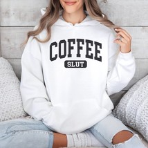 Coffee slut hoodie,funny Coffee pullover,Coffee mom,Coffee squad sweater,Coffee  - £39.72 GBP