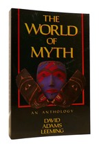 David Adams Leeming THE WORLD OF MYTH An Anthology 1st Edition 21st Printing - $68.19