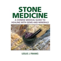 Stone Medicine: A Chinese Medical Guide to Healing With Gems and Minerals Franks - $65.00