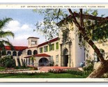 Entrance to New Hotel Agua Caliente Tijuana Mexico UNP WB Postcard Y17 - $4.90
