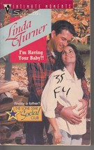 Turner, Linda - I&#39;m Having Your Baby - Silhouette Intimate Moments - # 799 - £1.59 GBP