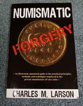 &quot;NUMISMATIC FORGERY&quot; By Charles M. Larson, 2004 Year, Very Good Condition - $26.00
