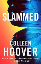 Slammed: A Novel (1) [Paperback] Hoover, Colleen - $6.93
