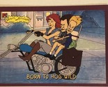 Beavis And Butthead Trading Card #3569 Born To Hog Wild - $1.97